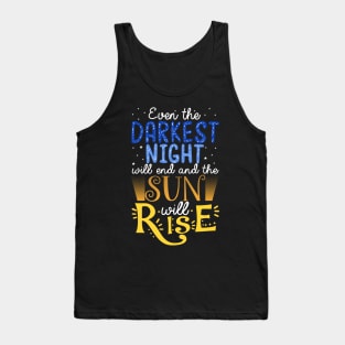 Even The Darkest Night Will End... Tank Top